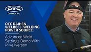 OTC DAIHEN Welbee II Welding Power Source: Advanced Weld Settings Demo with Mike Iverson