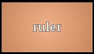 Ruler Meaning