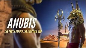 Anubis - The Truth Behind the Egyptian God