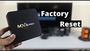 How to Factory Reset MXQ Pro 4K Android TV Box
