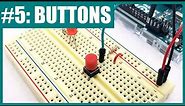 How to Use a Button with an Arduino (Lesson #5)