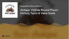 Antique Victrola Record Player: History, Types & Value Guide