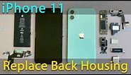 iPhone 11 Disassembly / Reassembly and Back Housing Replacement
