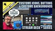 Stream Deck+ Custome Icons, Buttons and Backgrounds: Part Three