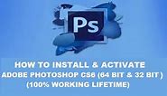 BEST WAY HOW TO INSTALL AND ACTIVATE OR REGISTER ADOBE PHOTOSHOP CS6 (64 BIT & 32 BIT)