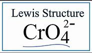 How to Draw the Lewis Dot Structure for CrO4 2- (Chromate ion)