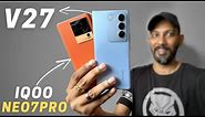 vivo v27 and iQOO Neo 7 Pro Detailed Comparison | best camera smartphone under 35k🔥| V27 vs Neo7pro
