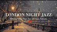 Winter London Night Jazz - Soft Jazz Piano Instrumental Music - Soothing Background Music for Sleep