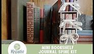 Assembly Tutorial: Mini Bookshelf Journal Spine