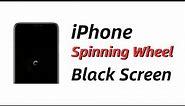 How to Fix iPhone Stuck On Spinning Wheel Black Screen | 4 Solutions