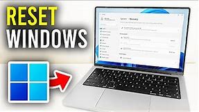 How To Reset Windows 11 To Factory Settings - Full Guide