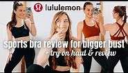 Lululemon Sports Bra Review For Bigger Bust 32DD + try on haul