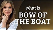 Understanding the Phrase: "Bow of the Boat"