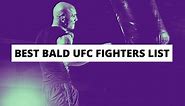 24 Bald UFC Fighters Who Earned Legendary Status In MMA