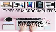 TYPES OF MICROCOMPUTERS