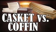 What Is The Difference Between A Casket vs. Coffin