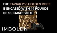 The Caviar PS5 Golden Rock Is Encased With 44 Pounds Of 18-Karat Gold