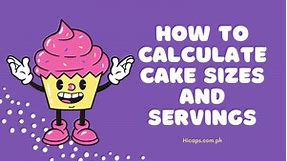 How To Calculate Cake Sizes: Cake Serving Guide