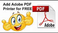 How to Add an Adobe PDF Printer for FREE