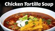How To Make Chicken Tortilla Soup (In Under 30 Minutes!) Quick & Easy Recipe