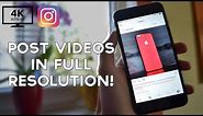 How I Post Videos on Instagram in FULL Resolution! (No Editing Required!)