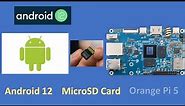 Setting up Android 12 on Orange Pi 5 using MicroSD Card