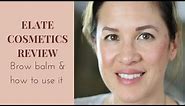 Elate Cosmetics Review: Elate Brow Balm & How To Use It (Refillable Brow Balm)