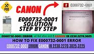 ERROR E000732-0001 SOLUTION.CANON IR 2230,2270,3025,3045