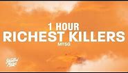 [1 HOUR] MTSG - Richest Killers (Lyrics)