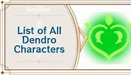 List of All Dendro Characters | Genshin Impact｜Game8