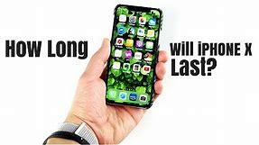 How long will iPhone X Last?