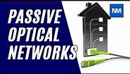 Passive Optical Networks - What is a Passive Optical Network? PON telecom technology