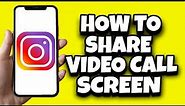How To Share Screen On Video Call Instagram (New Method)