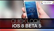 Quick Look: iOS 8 Beta 5