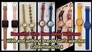 Latest 60+ Beautiful Girl's Watches Collection| Watches ideas with and without brands 2024