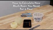 How to Calculate How Much Resin You Need For a Pour
