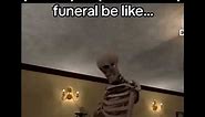 My Boyfriend At My Funeral Be Like 😂 (meme)