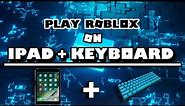 How to play Roblox with a keyboard on mobile on iPad. *Working iOS 13.00 and above*
