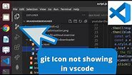 Git(source control) icon not showing in VSCODE
