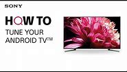 HOW TO: Tune Sony’s Android TV (analogue/digital tuning)