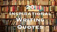 20 Inspirational Writing Quotes