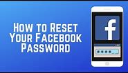 How to Reset Your Facebook Password If You Forget It