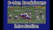 8-Man Breakdowns Introduction