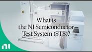 What is the NI Semiconductor Test System (STS)?