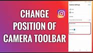 How To Change A Position Of Instagram Camera Toolbar