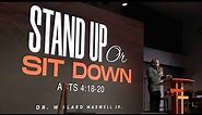 Stand Up or Sit Down: Acts 4:18-20