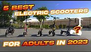 5 Best Electric Scooters for Adults in 2023