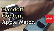 Using Handoff on the Apple Watch [How-To]