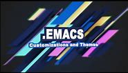 .Emacs #2 - Customizations and Themes