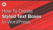 How to Create Styled Text Boxes in WordPress